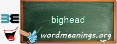 WordMeaning blackboard for bighead